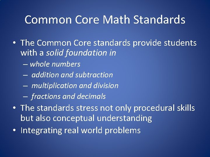 Common Core Math Standards • The Common Core standards provide students with a solid