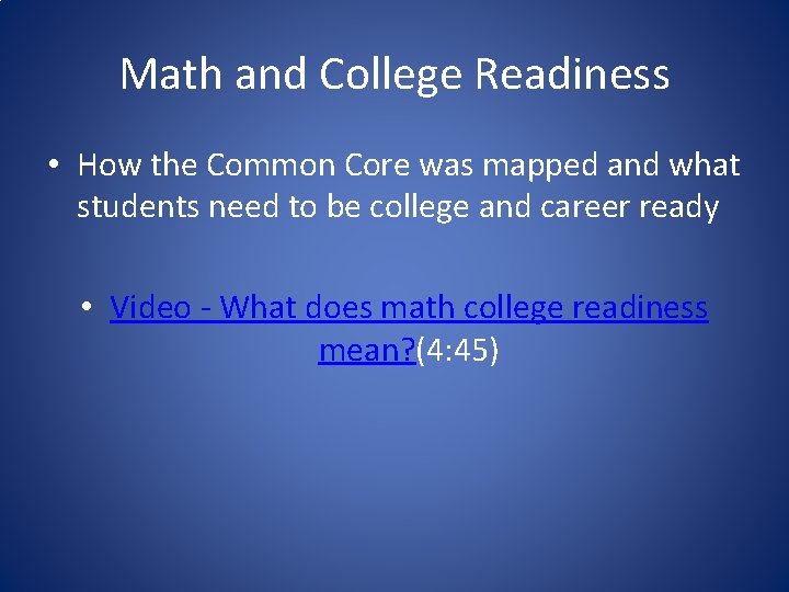Math and College Readiness • How the Common Core was mapped and what students