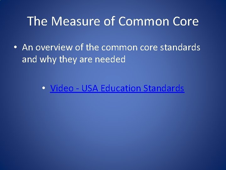 The Measure of Common Core • An overview of the common core standards and