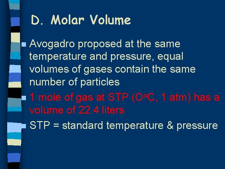 D. Molar Volume Avogadro proposed at the same temperature and pressure, equal volumes of