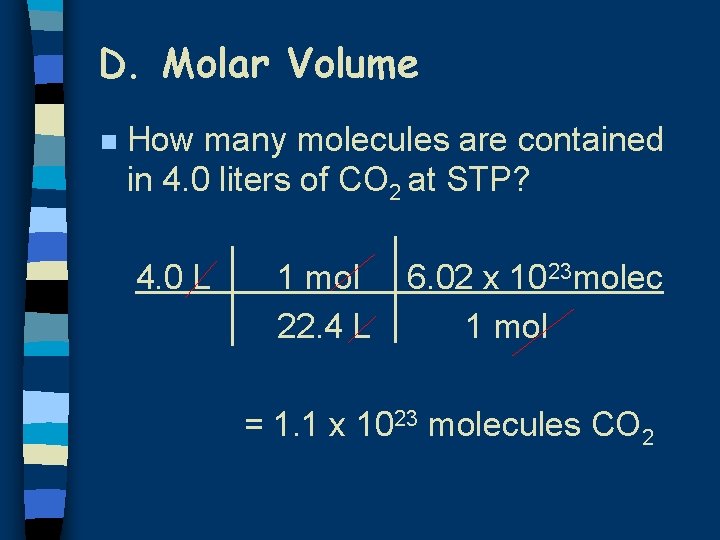 D. Molar Volume n How many molecules are contained in 4. 0 liters of