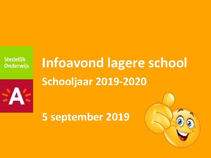 Infoavond lagere school Schooljaar 2019 -2020 5 september 2019 