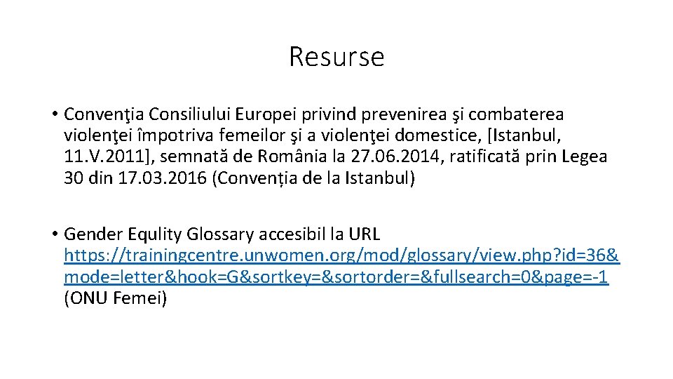 Resurse • Convenţia Consiliului Europei privind prevenirea şi combaterea violenţei împotriva femeilor şi a