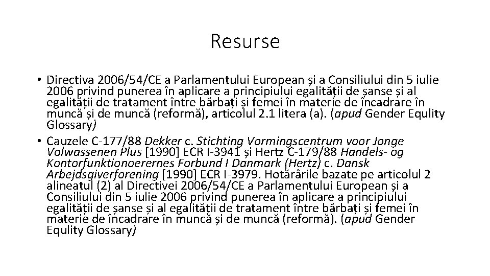 Resurse • Directiva 2006/54/CE a Parlamentului European și a Consiliului din 5 iulie 2006