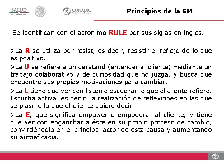 Principios de la EM Se identifican con el acrónimo RULE por sus siglas en