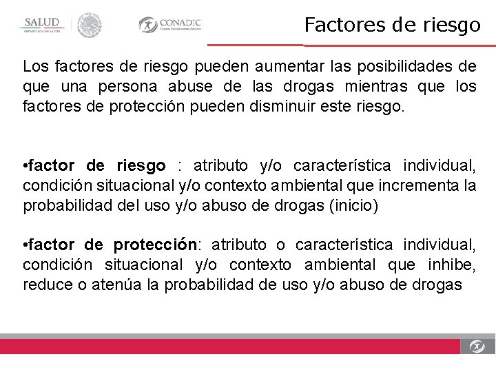 Factores de riesgo Los factores de riesgo pueden aumentar las posibilidades de que una