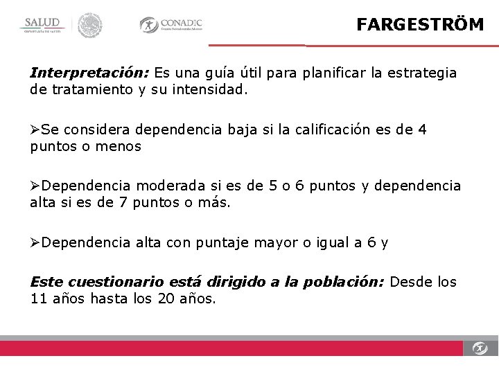 FARGESTRÖM Interpretación: Es una guía útil para planificar la estrategia de tratamiento y su