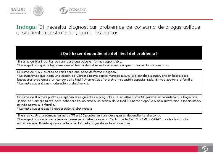 Indaga: Si necesita diagnosticar problemas de consumo de drogas aplique el siguiente cuestionario y