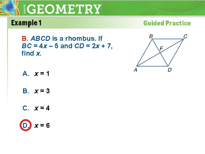 B. ABCD is a rhombus. If BC = 4 x – 5 and CD
