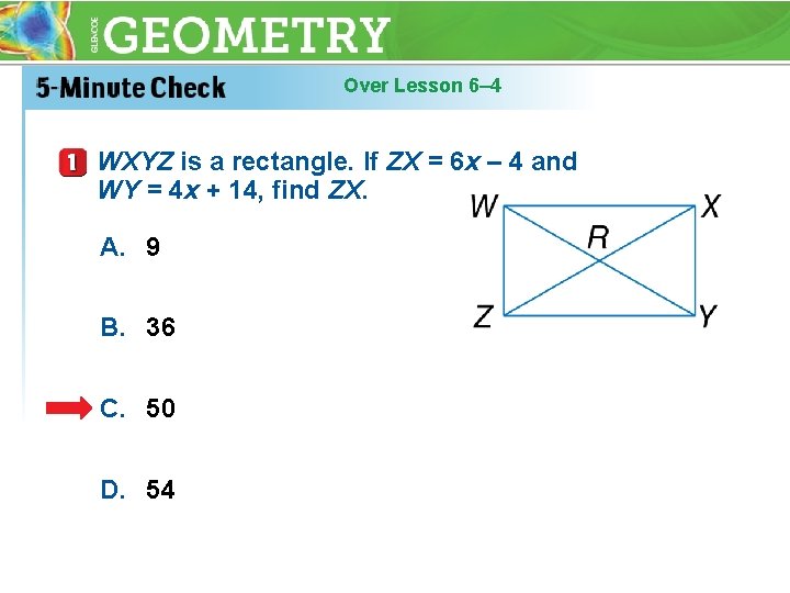 Over Lesson 6– 4 WXYZ is a rectangle. If ZX = 6 x –