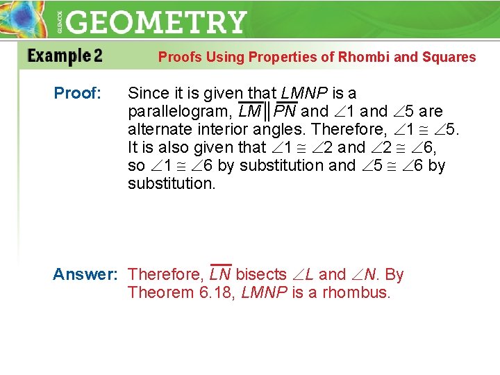 Proofs Using Properties of Rhombi and Squares Proof: Since it is given that LMNP