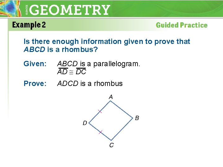 Is there enough information given to prove that ABCD is a rhombus? Given: ABCD