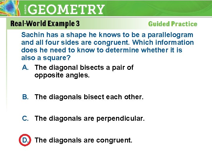 Sachin has a shape he knows to be a parallelogram and all four sides