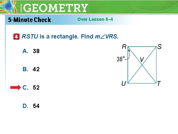 Over Lesson 6– 4 RSTU is a rectangle. Find m VRS. A. 38 B.