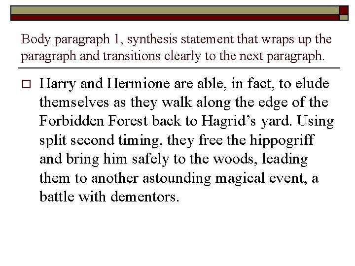 Body paragraph 1, synthesis statement that wraps up the paragraph and transitions clearly to