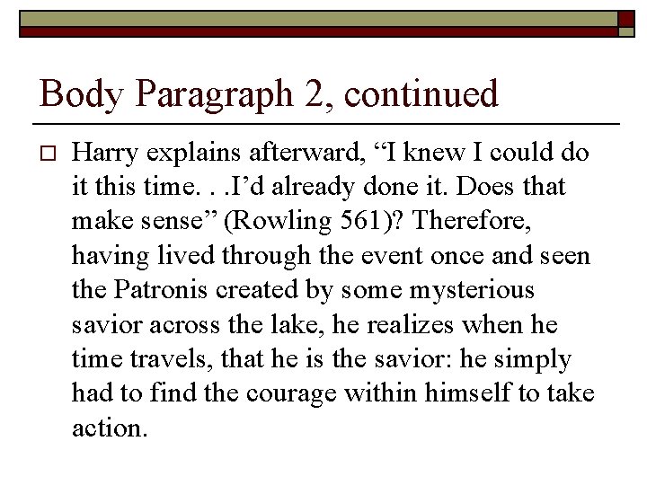 Body Paragraph 2, continued o Harry explains afterward, “I knew I could do it