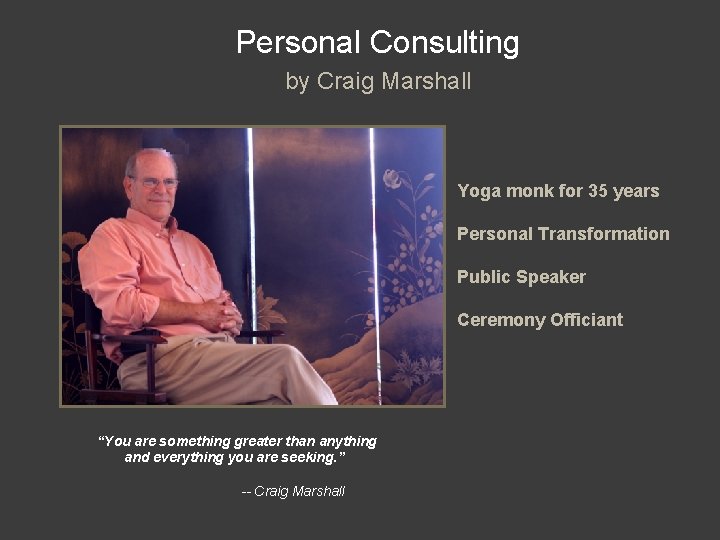 Personal Consulting by Craig Marshall Yoga monk for 35 years Personal Transformation Public Speaker