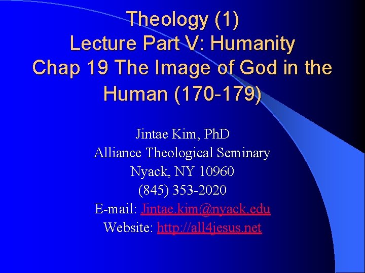 Theology (1) Lecture Part V: Humanity Chap 19 The Image of God in the