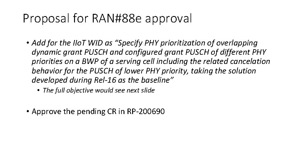 Proposal for RAN#88 e approval • Add for the IIo. T WID as “Specify
