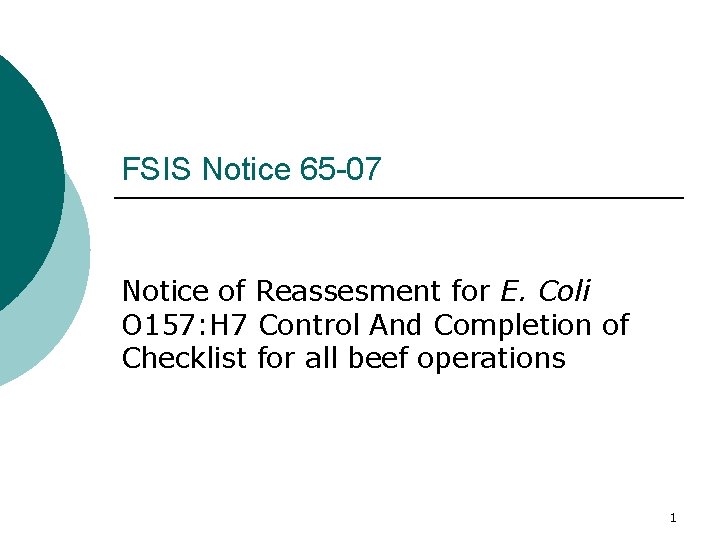 FSIS Notice 65 -07 Notice of Reassesment for E. Coli O 157: H 7