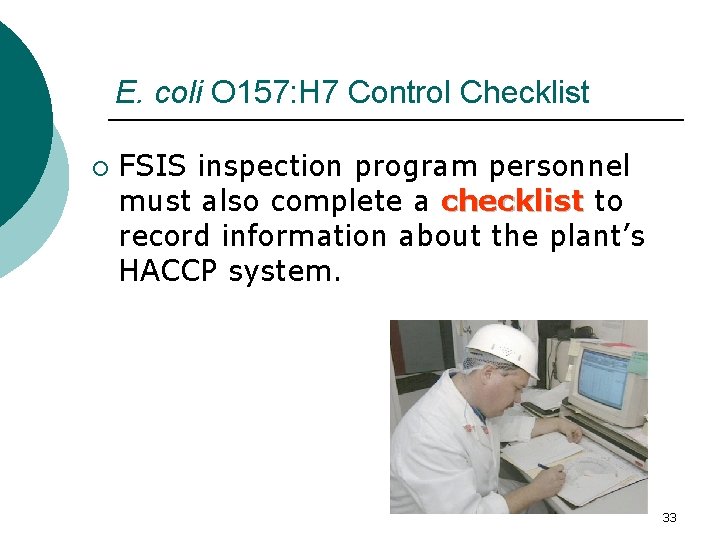 E. coli O 157: H 7 Control Checklist ¡ FSIS inspection program personnel must