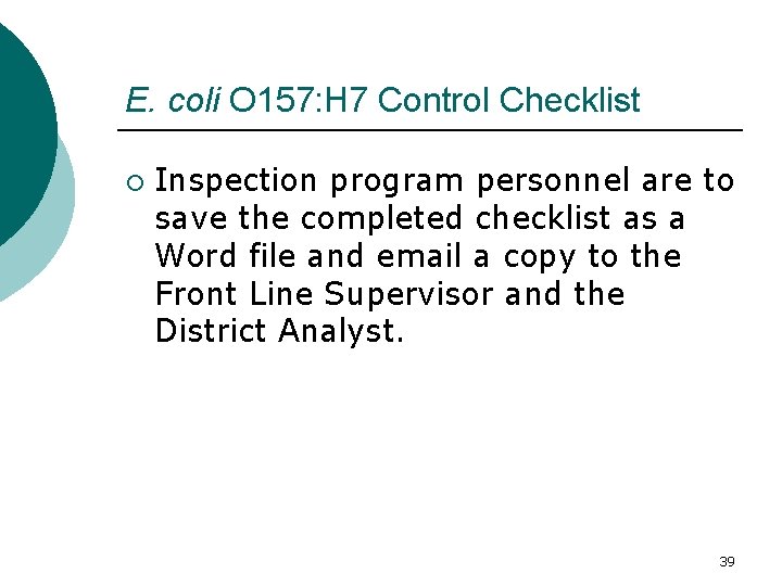 E. coli O 157: H 7 Control Checklist ¡ Inspection program personnel are to