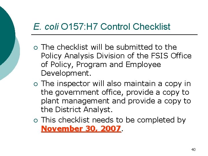 E. coli O 157: H 7 Control Checklist ¡ ¡ ¡ The checklist will