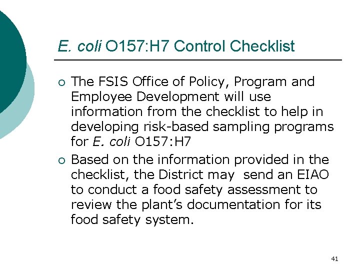 E. coli O 157: H 7 Control Checklist ¡ ¡ The FSIS Office of