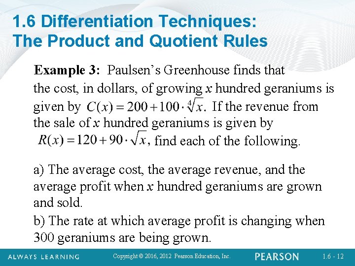 1. 6 Differentiation Techniques: The Product and Quotient Rules Example 3: Paulsen’s Greenhouse finds