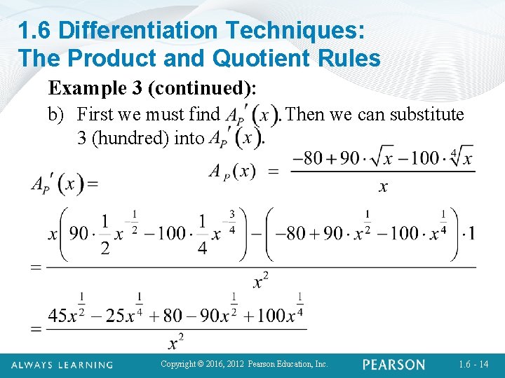 1. 6 Differentiation Techniques: The Product and Quotient Rules Example 3 (continued): b) First