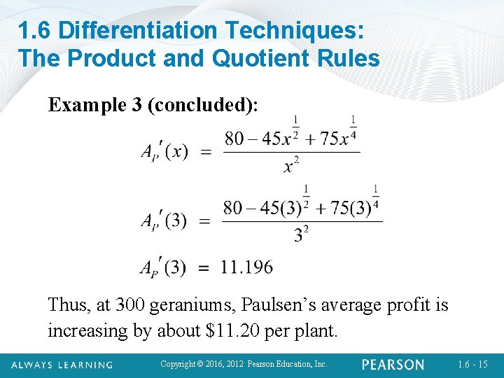 1. 6 Differentiation Techniques: The Product and Quotient Rules Example 3 (concluded): Thus, at