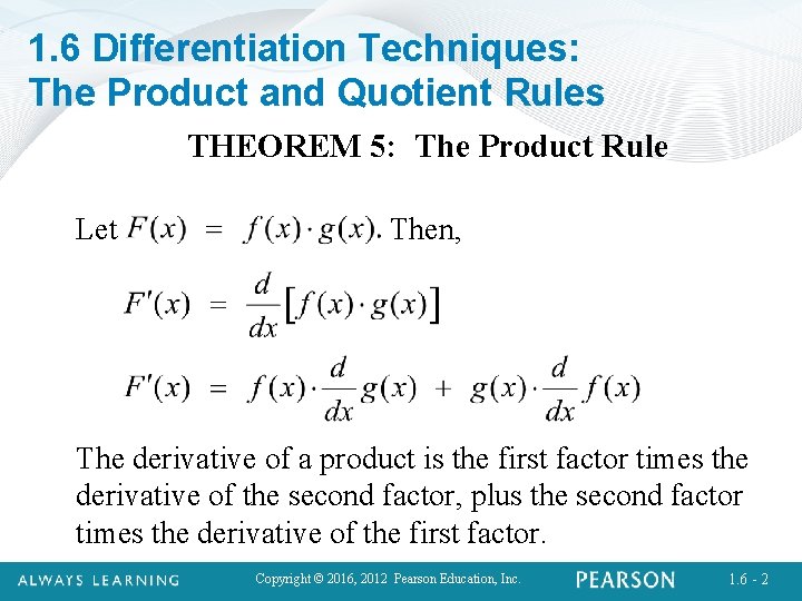 1. 6 Differentiation Techniques: The Product and Quotient Rules THEOREM 5: The Product Rule