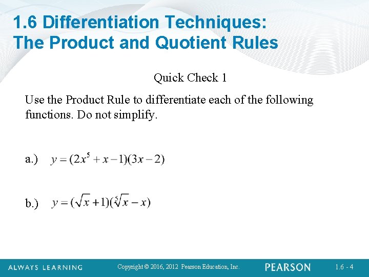 1. 6 Differentiation Techniques: The Product and Quotient Rules Quick Check 1 Use the