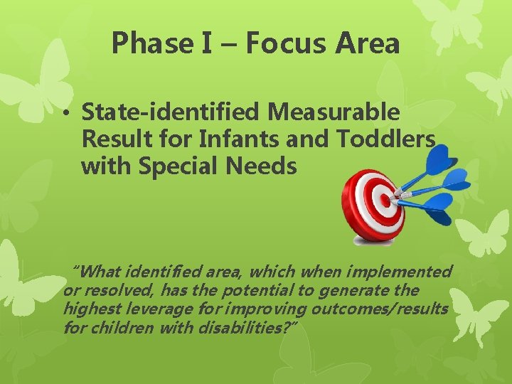 Phase I – Focus Area • State-identified Measurable Result for Infants and Toddlers with Phase I – Focus Area • State-identified Measurable Result for Infants and Toddlers with