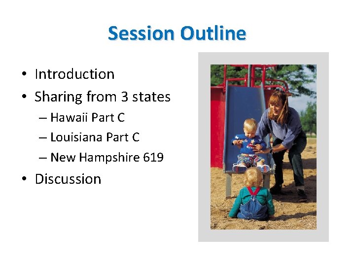 Session Outline • Introduction • Sharing from 3 states – Hawaii Part C – Session Outline • Introduction • Sharing from 3 states – Hawaii Part C –