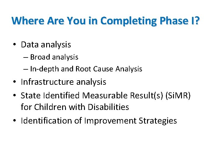 Where Are You in Completing Phase I? • Data analysis – Broad analysis – Where Are You in Completing Phase I? • Data analysis – Broad analysis –