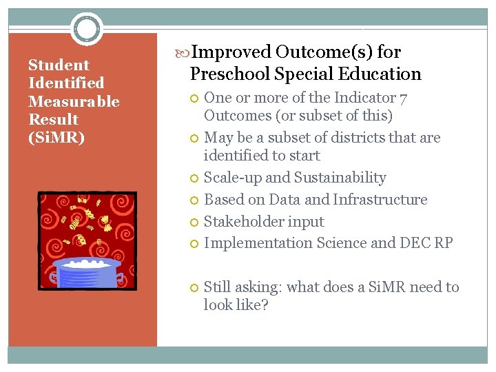 Student Identified Measurable Result (Si. MR) Improved Outcome(s) for Preschool Special Education One or Student Identified Measurable Result (Si. MR) Improved Outcome(s) for Preschool Special Education One or