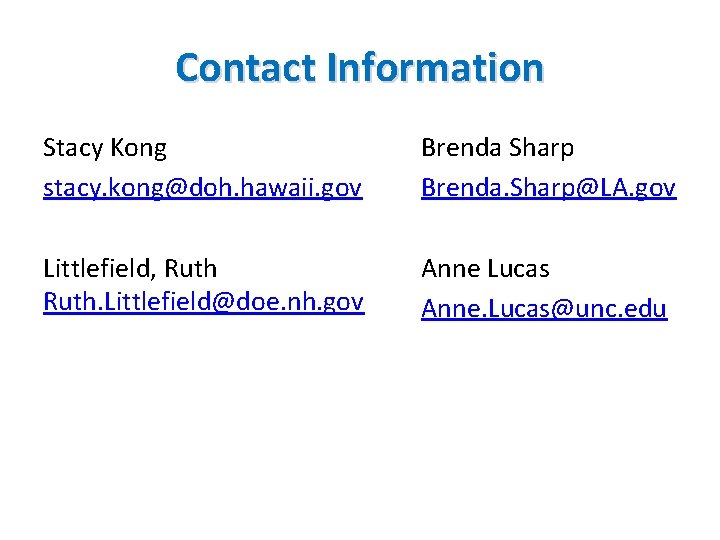 Contact Information Stacy Kong stacy. kong@doh. hawaii. gov Brenda Sharp Brenda. Sharp@LA. gov Littlefield, Contact Information Stacy Kong stacy. kong@doh. hawaii. gov Brenda Sharp Brenda. Sharp@LA. gov Littlefield,