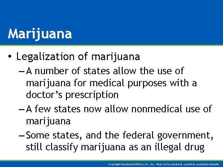 Marijuana • Legalization of marijuana – A number of states allow the use of