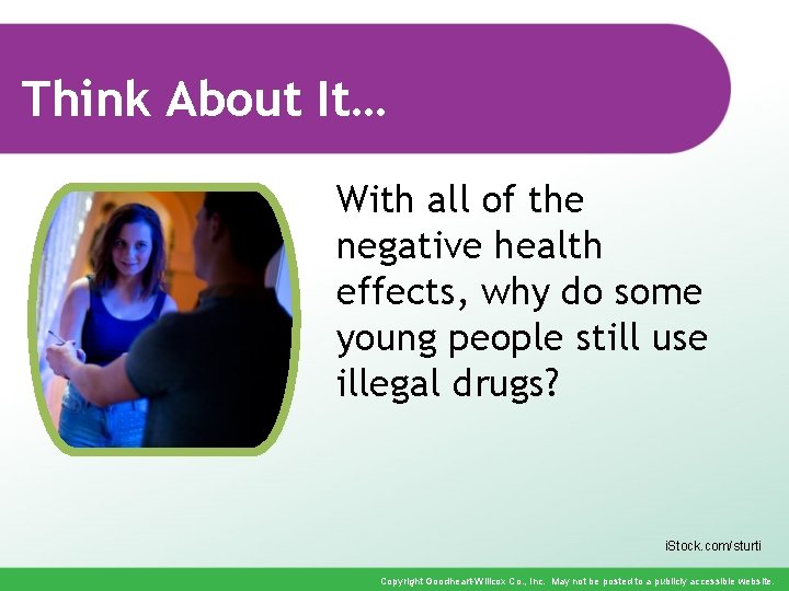 Think About It… With all of the negative health effects, why do some young