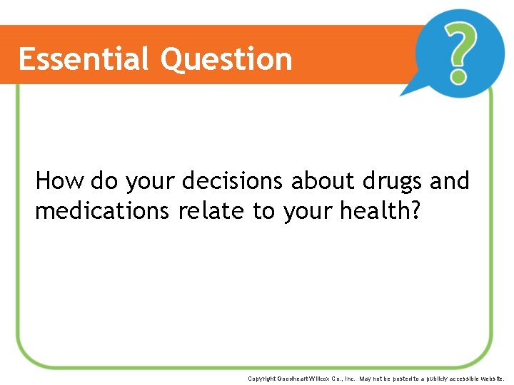Essential Question How do your decisions about drugs and medications relate to your health?