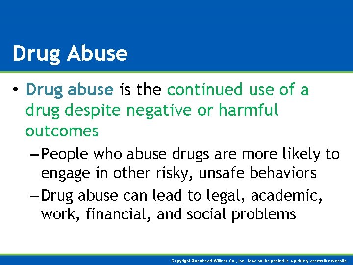 Drug Abuse • Drug abuse is the continued use of a drug despite negative