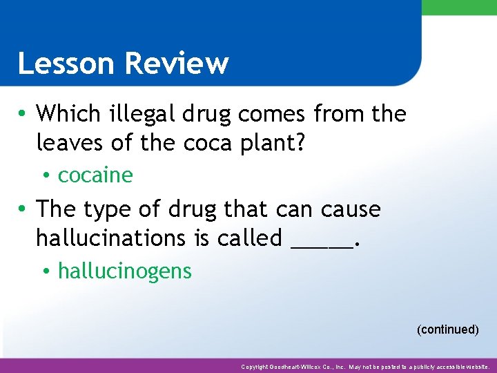 Lesson Review • Which illegal drug comes from the leaves of the coca plant?