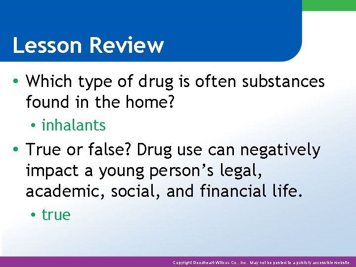 Lesson Review • Which type of drug is often substances found in the home?