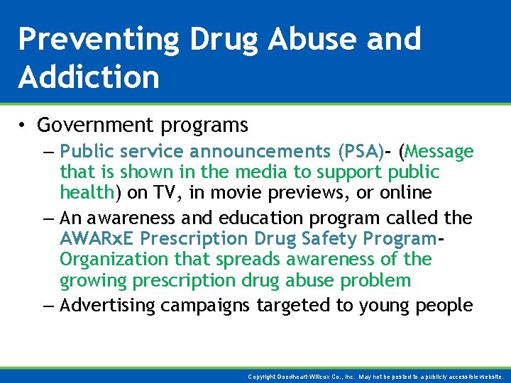 Preventing Drug Abuse and Addiction • Government programs – Public service announcements (PSA)- (Message