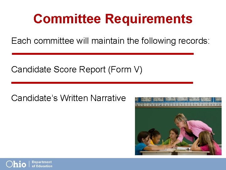 Committee Requirements Each committee will maintain the following records: Candidate Score Report (Form V)