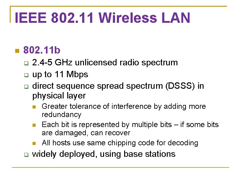 IEEE 802. 11 Wireless LAN 802. 11 b 2. 4 -5 GHz unlicensed radio