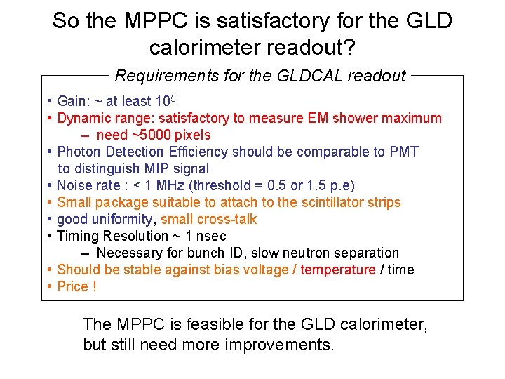 So the MPPC is satisfactory for the GLD calorimeter readout? Requirements for the GLDCAL