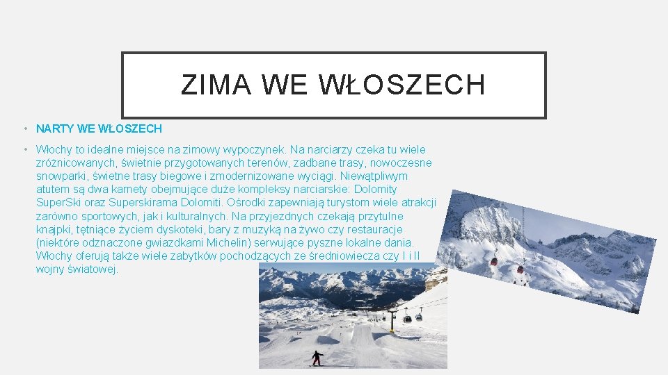 ZIMA WE WŁOSZECH • NARTY WE WŁOSZECH • Włochy to idealne miejsce na zimowy