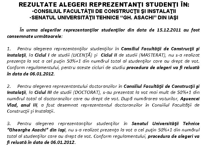 REZULTATE ALEGERI REPREZENTANŢI STUDENŢI ÎN: • CONSILIUL FACULTĂŢII DE CONSTRUCŢII ŞI INSTALAŢII • SENATUL